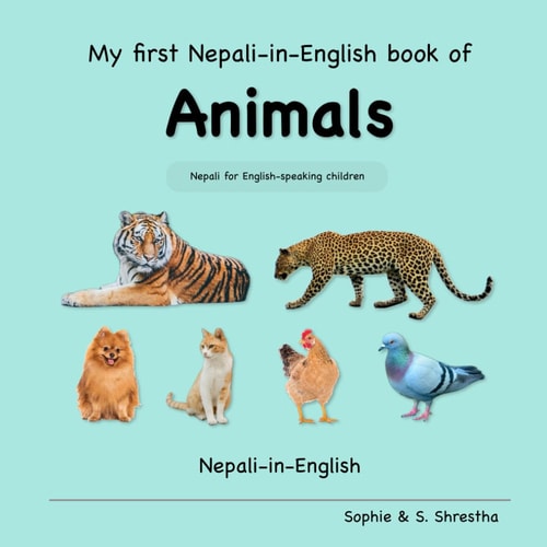 My First Nepali-in-English Book of Animals Nepali-in-English