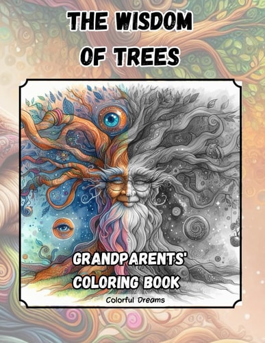 The Wisdom of Trees Grandparents' Coloring Book
