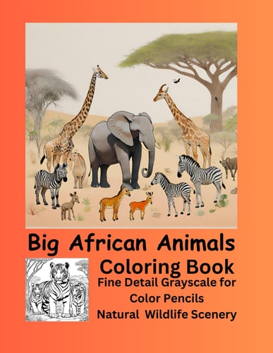 Big African Animals Coloring Book Fine Detail Grayscale for Color Pencils Natural Wildlife Scenery