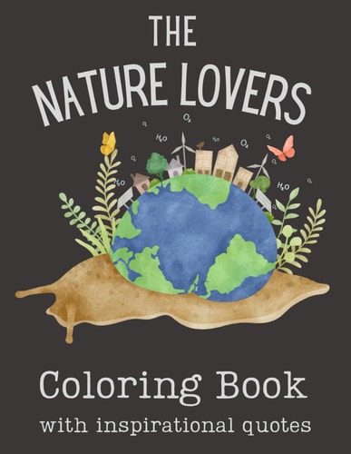 The Nature Lovers Coloring Book With Inspirational Quotes