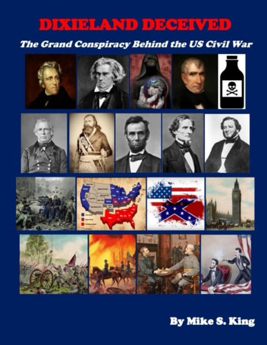 Dixieland Deceived The Grand Conspiracy Behind the US Civil War