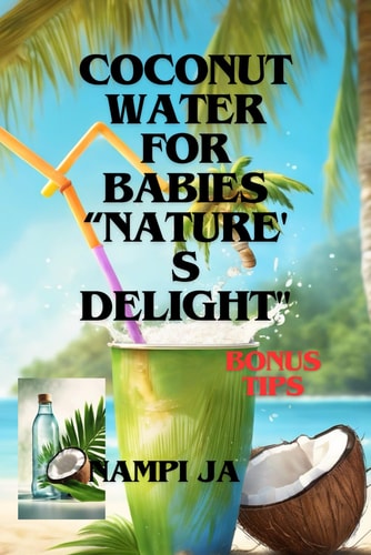 Coconut Water for Babies "Nature's Delight"