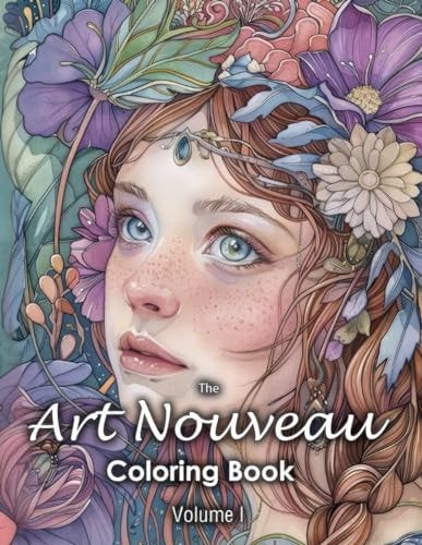 The Art Nouveau Coloring Book Volume 1 (Calming Art for Women, Men and Teens, Relaxation, Stress and Anxiety Relief )