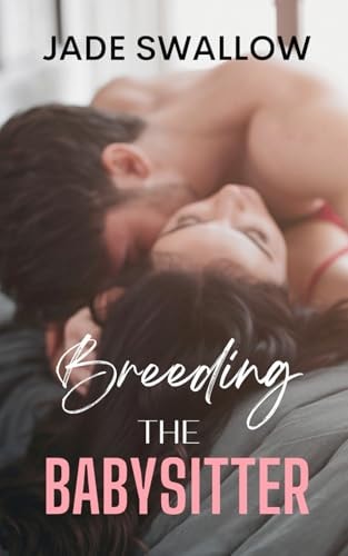 BREEDING THE BABYSITTER A Forbidden Age Gap Romance