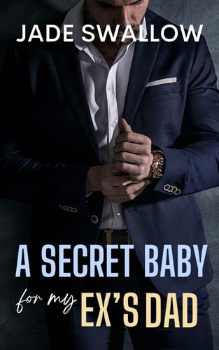 A Secret Baby for My Ex's Dad A Forbidden Age Gap Milking Billionaire Romance with a Curvy Girl BBW FMC