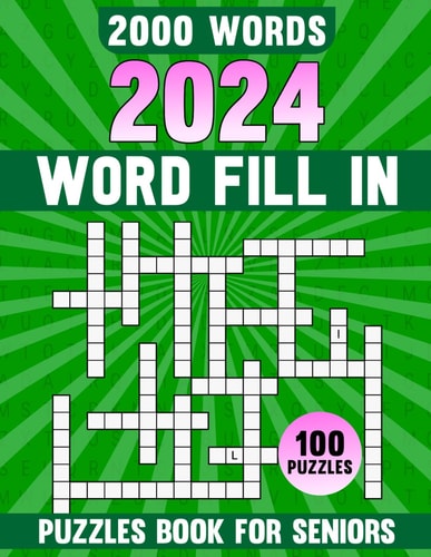 2024 Word Fill In Puzzles Book For Seniors Use These Puzzles to Sharpen Your Brain and Challenge Your Puzzle Solving Skills