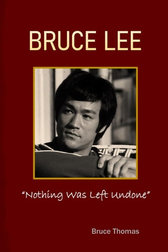 Bruce Lee Nothing Was Left Undone