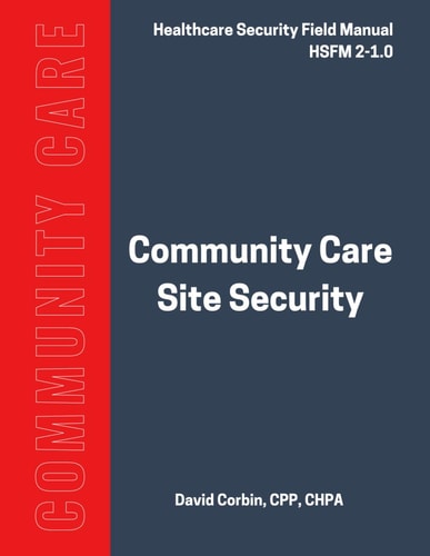 Community Care Site Security Healthcare Security Field Manual 2-1.0