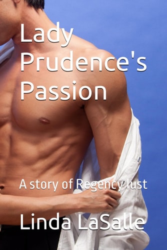 LADY PRUDENCE'S PASSION A Story of Regency Lust