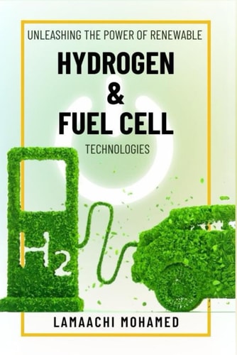 Unleashing the Power of Renewable Hydrogen & Fuel Cell Technologies A Comprehensive Guide to Real-World Applications: Electric Vehicle Hydrogen Conversion - "Cost Free" Alternative Energy Source