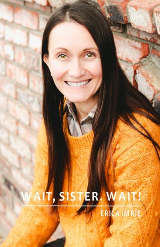 Wait, Sister. Wait!