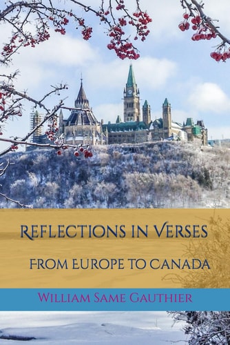Reflections in Verses From Europe to Canada