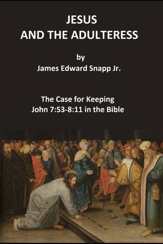 Jesus and the Adulteress The Case for Keeping John 7:53-8:11 in the Bible