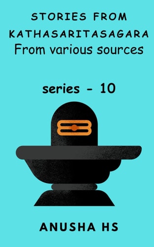 Stories from Kathasaritasagara Series - 10 From Various Sources