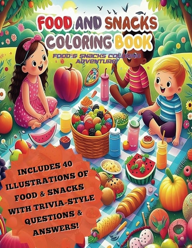 Food and Snacks Coloring Book Food and Snacks Coloring Adventure