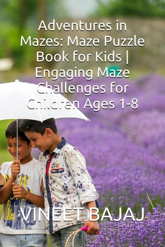 Adventures in Mazes Maze Puzzle Book for Kids Engaging Maze Challenges for Children Ages 1-8