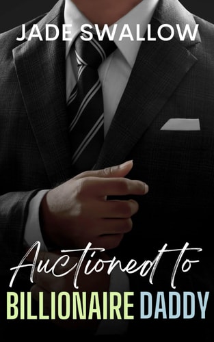 Auctioned to Billionaire Daddy An Instalove Forbidden Age Gap Romance