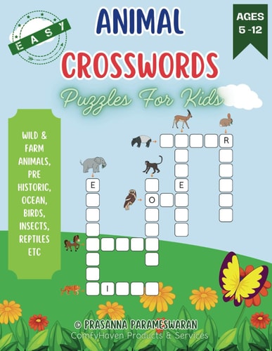 Animal Crosswords Puzzles for Kids, Ages 5 to 12, Level 1 Easy 8.5 X 11 Inches, 40 Pages, 20 Categories