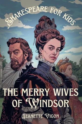 The Merry Wives Of Windsor Shakespeare for Kids Shakespeare in a Language Kids Will Understand and Love
