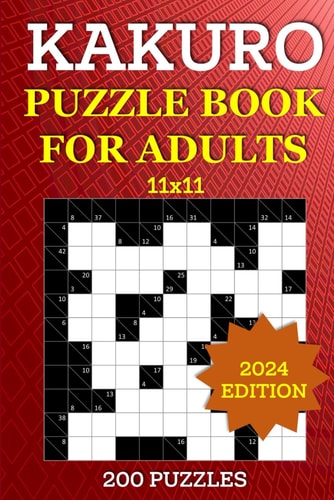 Kakuro Puzzle Book for Adults - 200 Puzzles (11x11) Cross Sums Math Brain Games - Number Logic Puzzle to Sharpen Your Mind