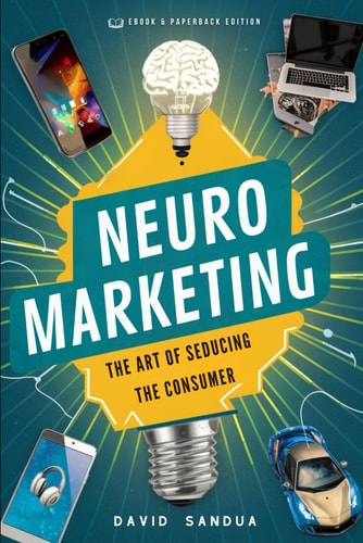 Neuromarketing The Art of Seducing the Consumer