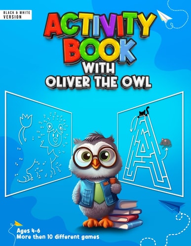 Activity Book with Oliver the Owl Includes Maze, Dot to Dot, Seek and Find, Tracing, Color by Number, and More Fun with Animals