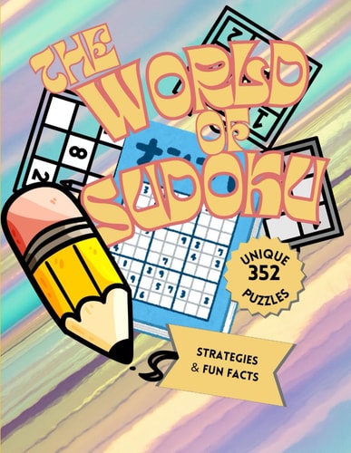 The World of Sudoku A Journey from Beginner to Brilliance