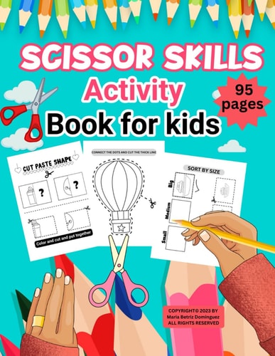 Scissor Skills Activity Book for Kids Foster Motor Skills and Creativity Through Cutting, Coloring, and Pasting