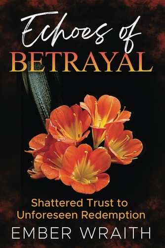 Echoes of Betrayal Shattered Trust to Unforeseen Redemption