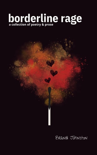 Borderline Rage A Collection of Poetry & Prose