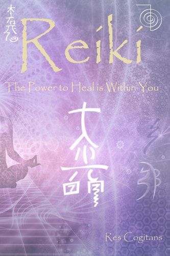 Reiki I, II & III. The Power to Heal is Within You.