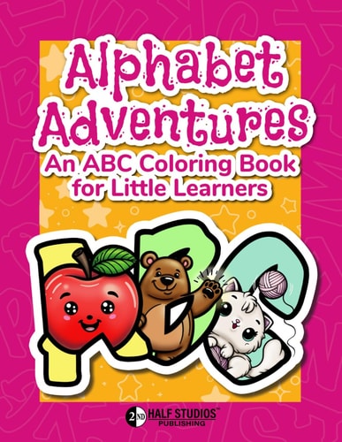Alphabet Adventures An ABC Coloring Book for Little Learners: Fun Alphabet Learning and Activities - Discover Letters, Words, and Creative Skills for Early Learners