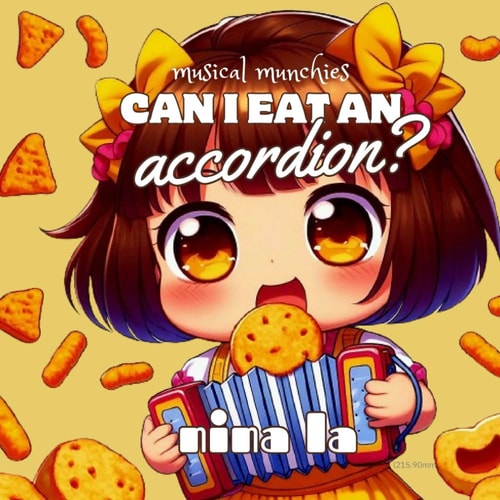 Can I Eat an Accordion? Melody Munchies Series: Accordion to Clarinet