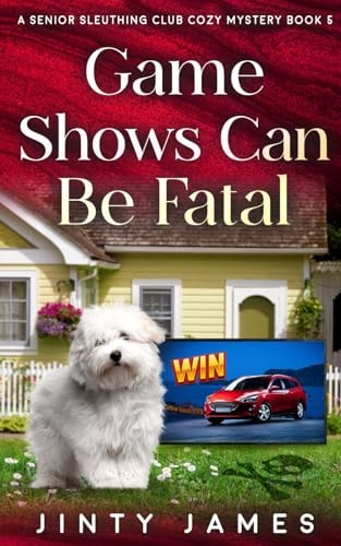 Game Shows Can Be Fatal A Senior Sleuthing Club Cozy Mystery - Book 5