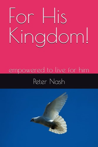 For His Kingdom! Empowered to Live for Him