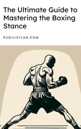 The Ultimate Guide to Mastering the Boxing Stance Understand the Importance of Your Boxing Stance But Also how to Perfect It, Adapt It, and Use it to Become a More Formidable Fighter