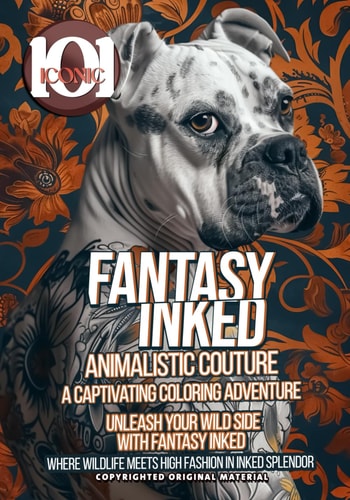 101 Iconic Fantasy Inked: Animalistic Couture - Unleash Your Wild Side with Fantasy Inked - A Captivating Coloring Adventure: Coloring Book for Adults: Where Wildlife Meets High Fashion in Inked Splendor