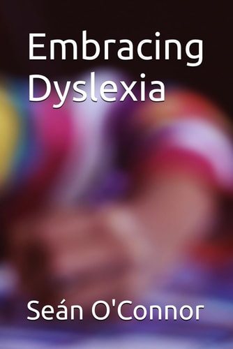 Embracing Dyslexia Building Strengths, Overcoming Challenges