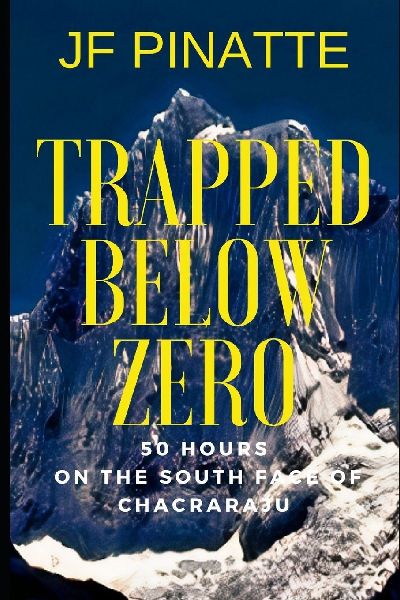 TRAPPED BELOW ZERO: 50 hours on the south face of Chacraraju