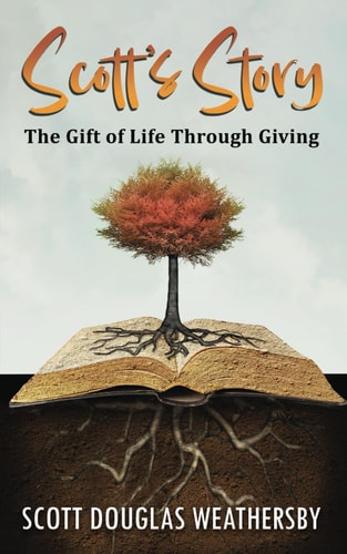 Scott's Story The Gift of Life Through Giving
