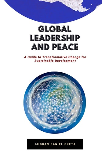 Global Leadership and Peace A Guide to Transformative Change for Sustainable Development