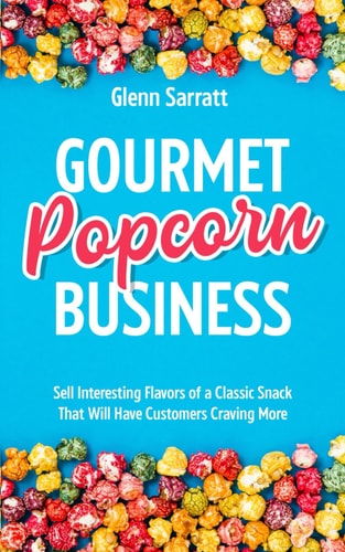 Gourmet Popcorn Business Sell Interesting Flavors of a Classic Snack That Will Have Customers Craving More