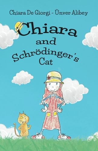 Chiara and Schrödinger's Cat A Kid's Fun Adventure, Quantum Physics With Cute Drawings