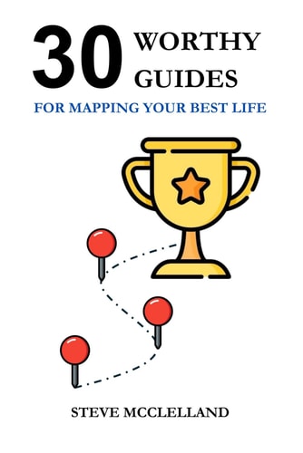 30 Worthy Guides Mapping Your Best Life