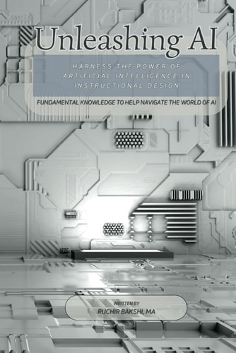 Unleashing AI Harness the Power of Artificial Intelligence in Instructional Design