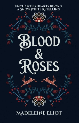 BLOOD & ROSES A Sweet & Spicy Snow White Retelling