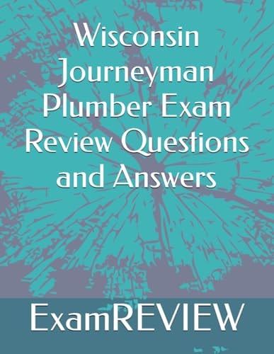 Wisconsin Journeyman Plumber Exam Review Questions and Answers