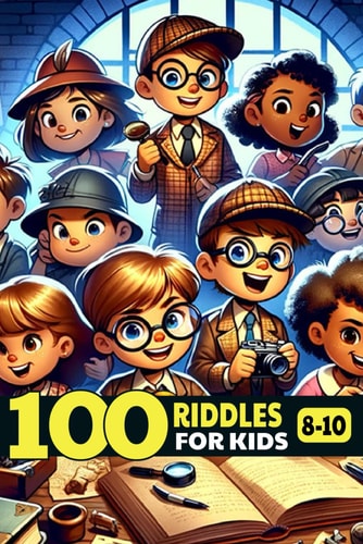 100 Challenging Riddles for Kids Ages 8-10 - Brain Teasers for Children and Family