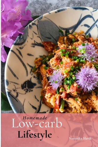 Homemade Low-carb Lifestyle By Veronika Slavik