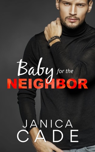Baby for the Neighbor Billionaire Pregnancy Romance